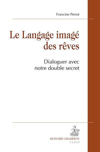 Couverture du livre « Le langage imagé des rêves » de Francine Perrot aux éditions Honore Champion