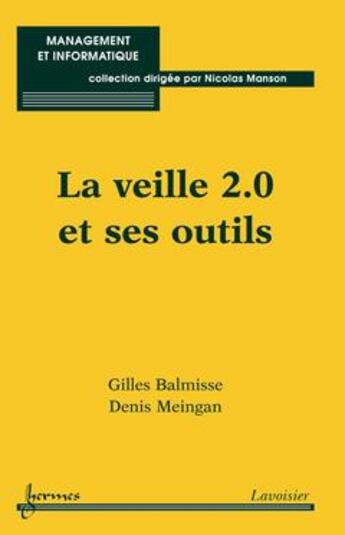 Couverture du livre « La veille 2 0 et ses outils collection management et informatique » de Balmisse aux éditions Hermes Science Publications