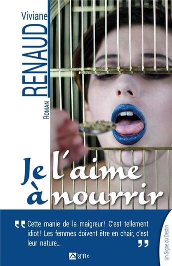 Couverture du livre « Je l'aime à nourrir » de Viviane Renaud aux éditions Signe