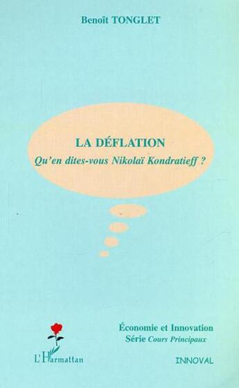 Couverture du livre « La déflation : Qu'en dites-vous Nikolaï Kondratieff ? » de Benoit Tonglet aux éditions L'harmattan