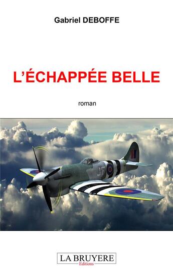 Couverture du livre « L'échappée belle » de Gabriel Deboffe aux éditions La Bruyere