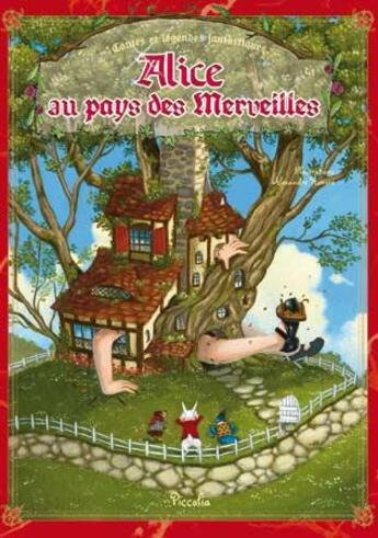 Couverture du livre « Contes et légendes fantastiques ; Alice au pays des merveilles » de  aux éditions Piccolia