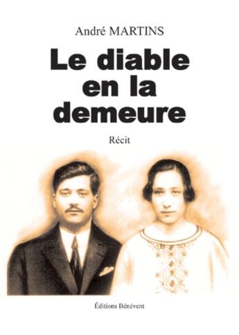 Couverture du livre « Le diable en la demeure » de Andre Martins aux éditions Benevent