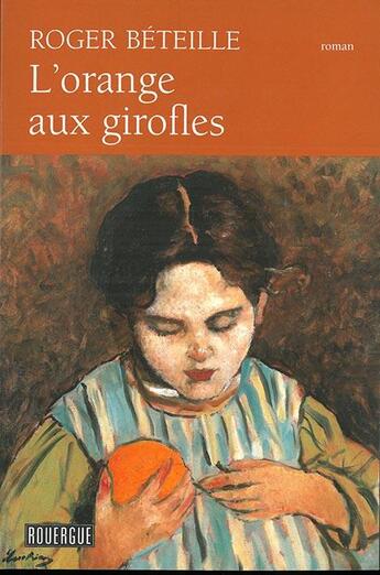 Couverture du livre « L'orange aux girofles » de Beteille Roger aux éditions Rouergue