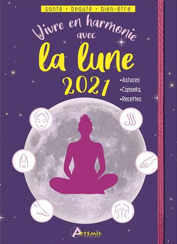 Couverture du livre « Vivre en harmonie avec la lune (édition 2021) » de Alice Delvaille aux éditions Artemis