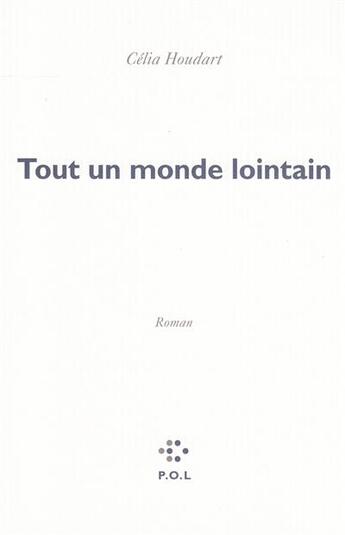 Couverture du livre « Tout un monde lointain » de Celia Houdart aux éditions P.o.l