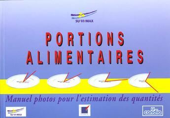 Couverture du livre « Portions Alimentaires ; Manuel Photos Pour L'Estimation Des Quantites » de Suvimax aux éditions Economica