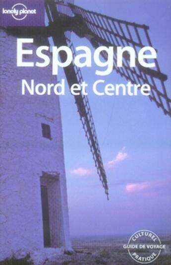 Couverture du livre « Espagne du nord et du centre » de Damien Simonis aux éditions Lonely Planet France