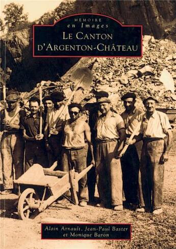 Couverture du livre « Le canton d'Argenton-Château » de Alain Arnault et Jean-Paul Baster et Monique Baron aux éditions Editions Sutton