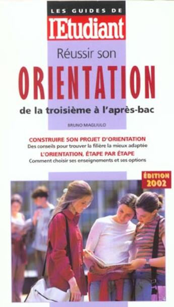 Couverture du livre « Reussir son orientation de la troisieme a l'apres bac ; edition 2002 » de Bruno Magliulo aux éditions L'etudiant