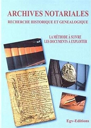 Couverture du livre « Archives notariales ; recherche historique et généalogique » de  aux éditions Egv