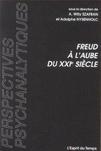 Couverture du livre « Freud a l'aube du xxie siecle » de Nisenholc/Szafran aux éditions L'esprit Du Temps