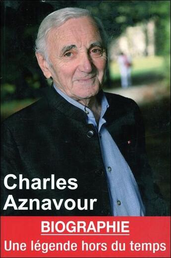 Couverture du livre « Charles Aznavour ; une légende hors du temps » de Claire Lescure aux éditions Exclusif