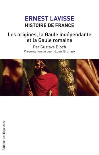 Couverture du livre « Histoire de France t.2 ; les origines, la Gaule independante et la Gaule romaine » de Lavisse Ernest/ Bloc aux éditions Des Equateurs