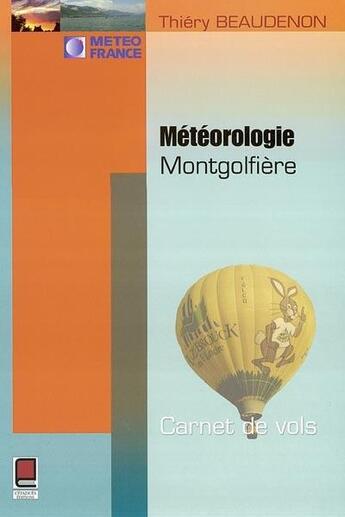 Couverture du livre « Météorologie montgolfière ; carnets de vol » de Thiery Beaudenon aux éditions Cepadues