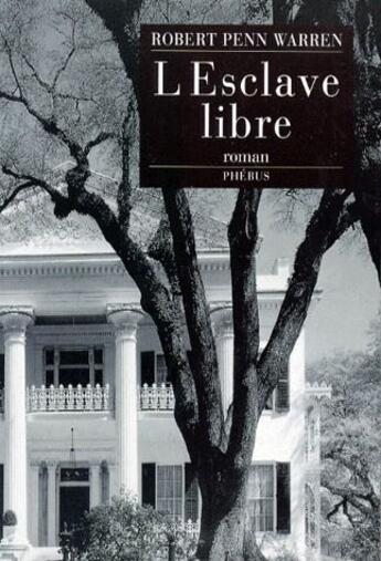 Couverture du livre « L'esclave libre » de Robert Penn Warren aux éditions Phebus