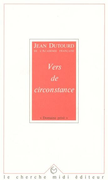 Couverture du livre « Vers de circonstance » de Jean Dutourd aux éditions Cherche Midi