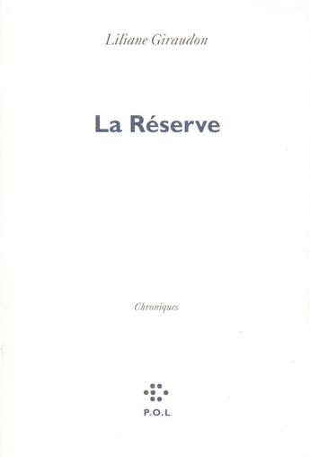 Couverture du livre « La réserve » de Liliane Giraudon aux éditions P.o.l