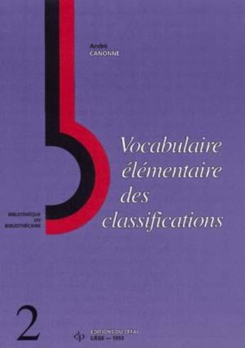 Couverture du livre « Vocabulaire elementaire des classifications » de Canonne Andre aux éditions Cefal