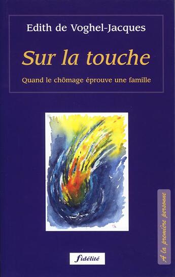 Couverture du livre « Sur la touche » de Voghel-Jacques Edith De aux éditions Fidelite