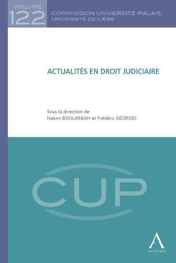 Couverture du livre « Actualités en droit judiciaire » de Frederic Georges et Hakim Boularbah aux éditions Anthemis