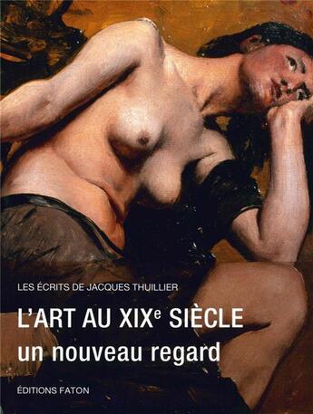 Couverture du livre « L'art du XIXè siècle t.5 » de Jacques Thuillier aux éditions Faton