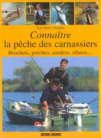 Couverture du livre « Peche des carnassiers (la)/connaitre » de Vieudrin Jean-Marie aux éditions Sud Ouest Editions