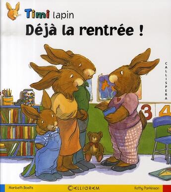 Couverture du livre « Timi lapin ; déjà la rentrée ! » de Boelts/Parkinson aux éditions Calligram