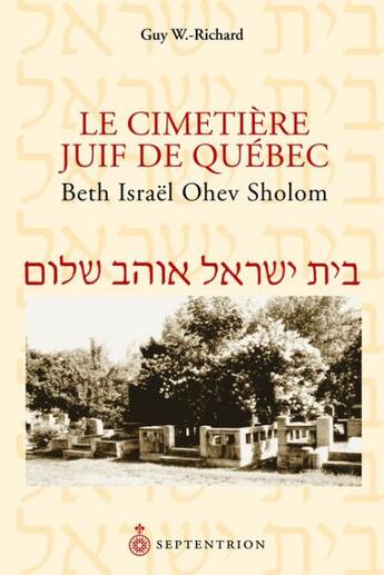 Couverture du livre « Le cimetière juif de Québec ; Beth Israël Ohev Sholom » de Guy W.-Richard aux éditions Pu Du Septentrion