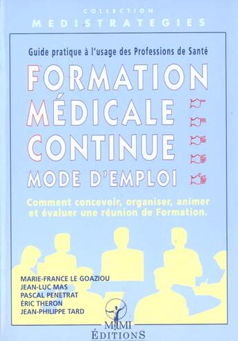 Couverture du livre « Formation Medicale Continue Mode D'Emploi » de Le Goaziou aux éditions Mmi