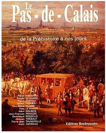 Couverture du livre « Le Pas-de-Calais de la Préhistoire à nos jours » de  aux éditions Bordessoules