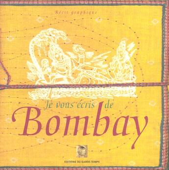 Couverture du livre « Je vous écris de Bombay » de  aux éditions Garde Temps