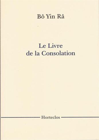 Couverture du livre « Le livre de la consolation » de Bo Yin Ra aux éditions Horteclos