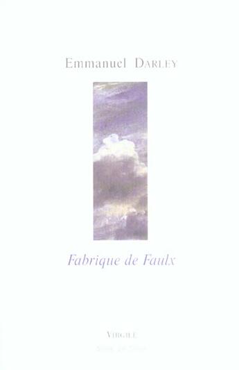 Couverture du livre « Fabrique de Faulx » de Emmanuel Darley aux éditions Virgile