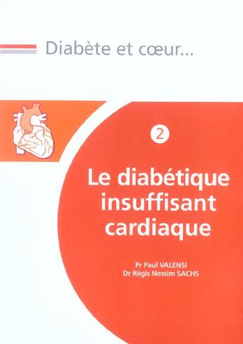 Couverture du livre « Diabete et coeur t.2 ; le diabetique insuffisant cardiaque » de Paul Valensi et Regis Nessim Sachs aux éditions Phase 5