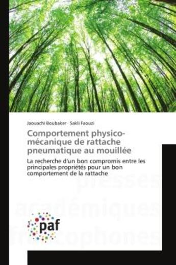 Couverture du livre « Comportement physico-mécanique de rattache pneumatique au mouillée : La recherche d'un bon compromis entre les principales propriétés pour un bon comportement de la ratt » de Jaouachi Boubaker et Faouzi Sakli aux éditions Editions Universitaires Europeennes