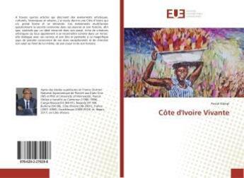 Couverture du livre « Côte d'Ivoire Vivante » de Pascal Gbikpi aux éditions Editions Universitaires Europeennes