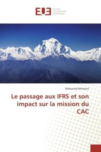 Couverture du livre « Le passage aux ifrs et son impact sur la mission du cac » de Mimouni Mohamed aux éditions Editions Universitaires Europeennes