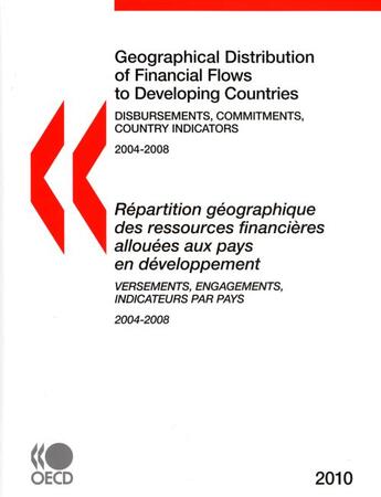 Couverture du livre « Répartition géographique des ressources financières allouées aux pays en développement ; versement, engagement, indicateurs par pays ; 2004-2008 » de  aux éditions Ocde