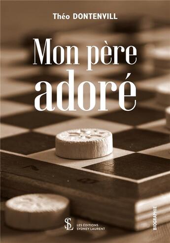 Couverture du livre « Mon pere adore » de Theo Dontenvill aux éditions Sydney Laurent