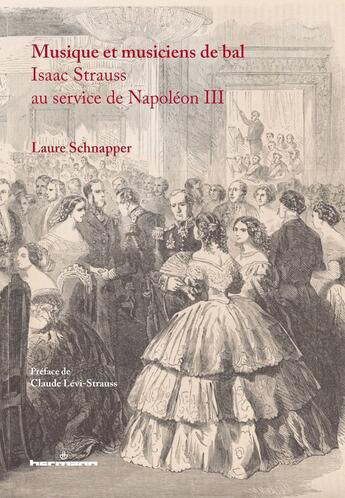 Couverture du livre « Isaac Strauss : la musique et les musiciens de bal sous le Second-Empire » de Laure Schnapper aux éditions Hermann