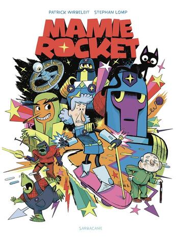 Couverture du livre « Mamie Rocket » de Patrick Wirbeleit et Stephan Lomp aux éditions Sarbacane