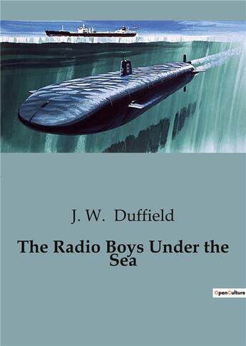 Couverture du livre « The Radio Boys Under the Sea » de J. W. Duffield aux éditions Culturea