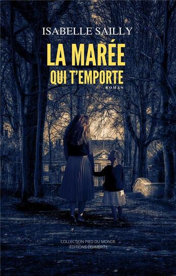 Couverture du livre « La marée qui t'emporte » de Isabelle Sailly aux éditions Editions Du Merite