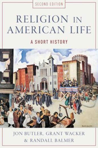 Couverture du livre « Religion in American Life: A Short History » de Balmer Randall aux éditions Oxford University Press Usa