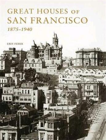 Couverture du livre « Great houses of san francisco » de Feher Erin aux éditions Acanthus