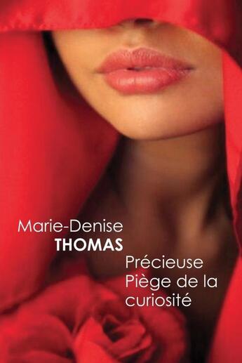 Couverture du livre « Precieuse, piege de la curiosite » de Thomas Marie-Denise aux éditions Lulu
