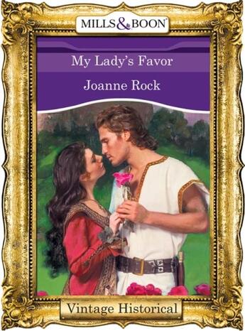 Couverture du livre « My Lady's Favor (Mills & Boon Historical) » de Joanne Rock aux éditions Mills & Boon Series