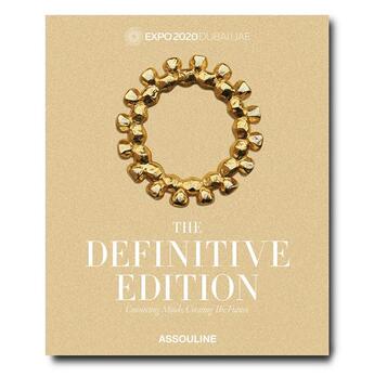 Couverture du livre « Expo 2020 Dubai : the definitive edition: connecting minds, creating the future » de  aux éditions Assouline