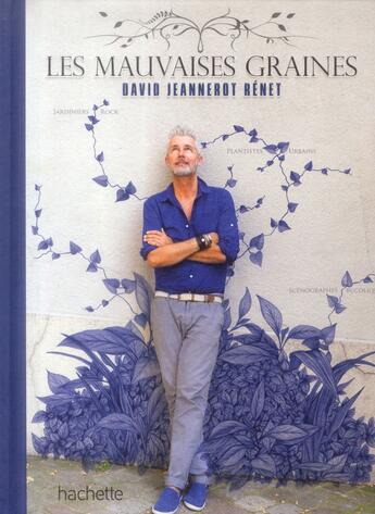 Couverture du livre « Les mauvaises graines » de David Jeannerot Renet aux éditions Hachette Pratique